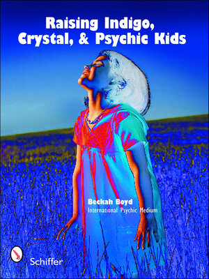 cover image of Raising Indigo, Crystal, & Psychic Kids